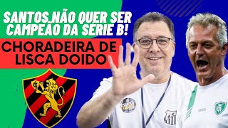 PRESIDENTE DO SANTOS DISSE QUE NÃO QUER SER CAMPEÃO DA SÉRIE B E CHORADEIRA DE LISCA COM O SPORT [upl. by Nochur225]