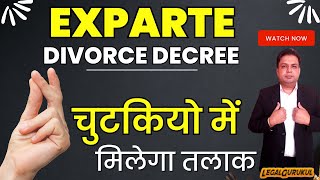 Exparte Divorce Decree  Complete Stages amp Process of Exparte Divorce कैसे लें [upl. by Kathi]