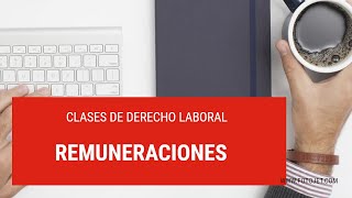 CLASES DE DERECHO LABORAL ARGENTINO UNIDAD 6 REMUNERACIÓN DEL TRABAJADOR [upl. by Ednyl510]