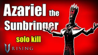 Azariel the Sunbringer  V Rising 10  solo kill [upl. by Nryhtak]