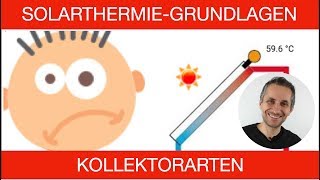 SOLARTHERMIEGRUNDLAGEN  Teil 1  KOLLEKTORARTEN [upl. by Larkin321]