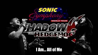 Sonic Symphony  I Am All of Me Shadow The Hedgehog feat Johnny GioeliAdrienne Cowan [upl. by Katheryn]