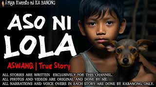 ASO NI LOLA  Kwentong Aswang  True Story [upl. by Azenav613]