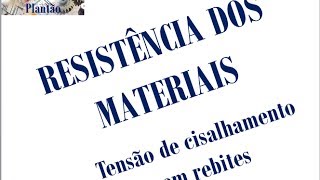 Resistência dos Materiais Cálculo e Dimensionamento de rebites ao cisalhamento [upl. by Rabkin]