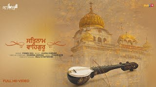 Satnam Waheguru  Prabh Gill  Full Video [upl. by Enialedam]