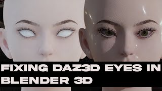 HOW TO FIX DAZ3D WHITE EYES IN BLENDER 3D [upl. by Eemyaj]