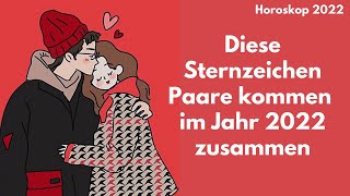 Partnerhoroskop Diese Sternzeichen Paare kommen im Jahr 2022 zusammen [upl. by Doownil]