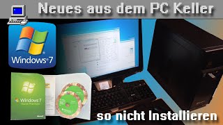 Neues aus dem PC Keller So Windows 7 NICHT Installieren 📀 [upl. by Etti800]