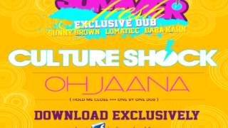 CULTURE SHOCK DUB  OH JAANA Hold me close [upl. by Fortunio]