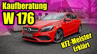 Mercedes A Klasse W176 Kaufberatung  KFZ Meister Erklärt [upl. by Jason840]