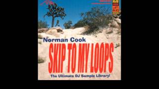 Norman Cook  quotSkip To My Loopsquot tracks 5979 [upl. by Georgette]