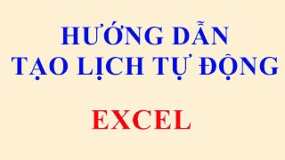 Hướng dẫn cách tạo lịch tự động trong Excel [upl. by Chon978]