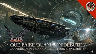 Elite Dangerous  Bien débuter sa carrière de marchand  Guide Ép 4 [upl. by Retrak]