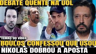 3 DEBATE NA UOL PEGOU FOGO BOULOS CONFESSOU QUE USOU NUNES FUGIU DAS PERGUNTAS PABLO MARÇAL FOI [upl. by Atinuj]