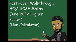 AQA GCSE Maths Higher June 2022 Paper 1 Non Calculator Walkthrough [upl. by Neyut]