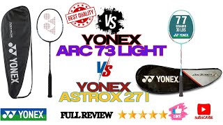 YONEX BADMINTON RACKET ARCSABER 73 LIGHT VS ASTROX 27I [upl. by Bernie]