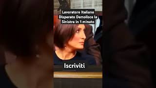 Lavoratore Italiano Disperato Demolisce la Sinistra in 1 minuto [upl. by Dominic]