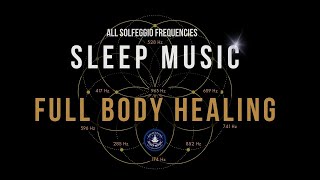 BLACK SCREEN SLEEP MUSIC ☯ All 9 Solfeggio Frequencies ☯ Body Healing [upl. by Melac]