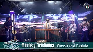 Moros y Cristianos  Cumbia en el desierto Por Amor a México [upl. by Ahmar]