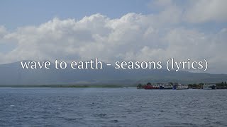 wave to earth  seasons lyrics [upl. by Hanoj]