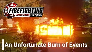 An Unfortunate Burn of Events  Firefighting Simulator The Squad [upl. by Pettiford]