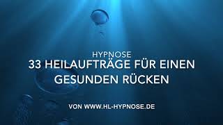 33 Heilaufträge für einen gesunden Rücken  Hypnose [upl. by Allerim]