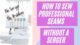 How to sew professional Seams without a serger [upl. by Earle]