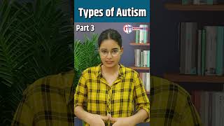 short  Types of autism  Part 3  shortsfeed autism [upl. by Eloccin]