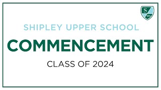 The Shipley School  Commencement Ceremony  Class of 2024 [upl. by Anagnos806]