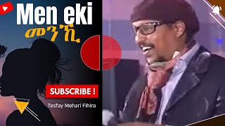 Eritrean music Men eki Tesfay Mehari Fihira መን ኢኺ ተስፋይ መሓሪ ፍሒራ [upl. by Esorbma]