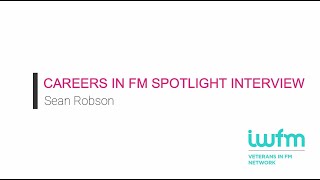 Veterans in FM Network Careers in FM Spotlight  Sean Robson [upl. by Analli883]