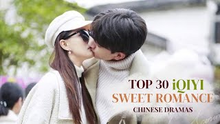 TOP 30 MUSTWATCH iQIYI SWEET ROMANCE CHINESE DRAMAS  CDRAMA RECOMMENDATIONS 2024 [upl. by Oigimer]