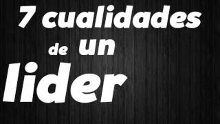 7 cualidades de un lider [upl. by Javed]