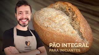 PÃO INTEGRAL PARA INICIANTES  Receita fácil com apenas 5 ingredientes [upl. by Sikes]