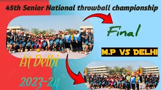 MP vs Delhi Final Match  45th Senior National throwball championship 202324  Delhi [upl. by Anaid]