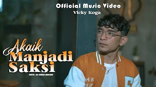 Vicky Koga  Akaik Manjadi Saksi  Official Music Video [upl. by Ymmat]