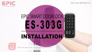 Epic ES303G Glass Type Digital Door Lock installation Guide [upl. by Quinn]