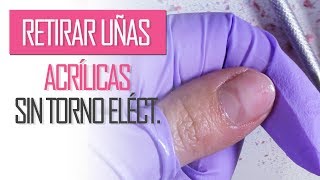 CÓMO RETIRAR UÑAS ACRÍLICAS  SIN LASTIMAR [upl. by Ahsienot]