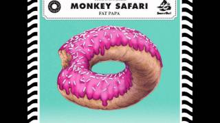 Monkey Safari  Fat Papa Original Mix [upl. by Irrahs429]