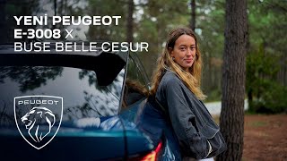 Yeni PEUGEOT E3008 X Buse Belle Cesur [upl. by Simson]