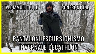 Pantaloni da escursionismo invernale in Decathlon Vediamoli tutti [upl. by Enelyam]