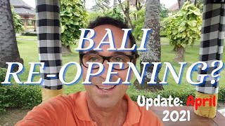 Bali Reopening Bali Coronavirus Update April 2021 [upl. by Osanna]