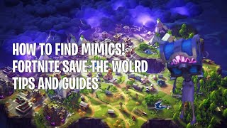 OUTDATED How To Find Mimics Fortnite Save The World Tips And Guides [upl. by Omsare]