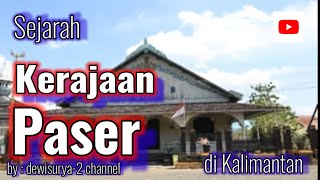 Sejarah Kerajaan Paser di Kalimantan [upl. by Ruenhcs]