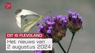 Dit is Flevoland van vrijdag 2 augustus 2024  Omroep Flevoland [upl. by Savitt]