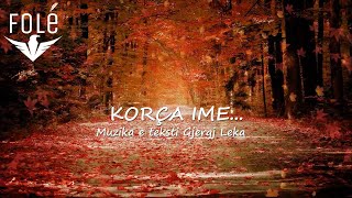 Gjergj Leka  Korca ime [upl. by Safier]