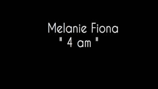 Melanie Fiona  4 am SLOWED [upl. by Ariak97]