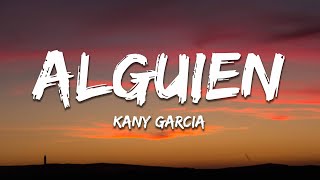 Kany García  Alguien Letra  Lyrics [upl. by Garmaise]