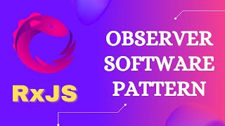 2 Understand Observer Software pattern and how RxJS uses observer pattern with Observables  RxJS [upl. by Rainer414]