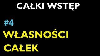 WŁASNOŚCI CAŁEK 4  Dział Całki  Wstęp  Matematyka [upl. by Garibull241]